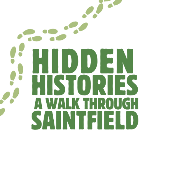 Hidden Histories: A Walk Through Saintfield